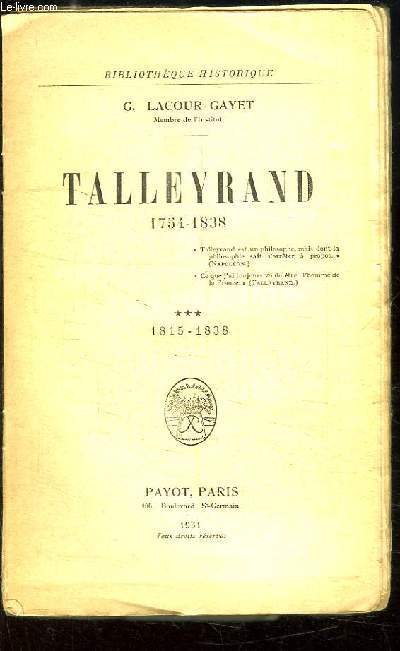 Talleyrand (1754 - 1838). TOME 3 : 1815 - 1838