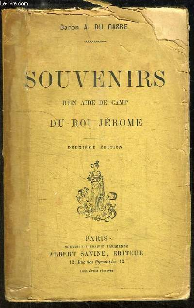 Souvenirs d'un aide de camp, du Roi Jrme.
