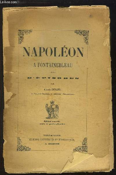 Napolon  Fontainebleau, Choix d'Episodes