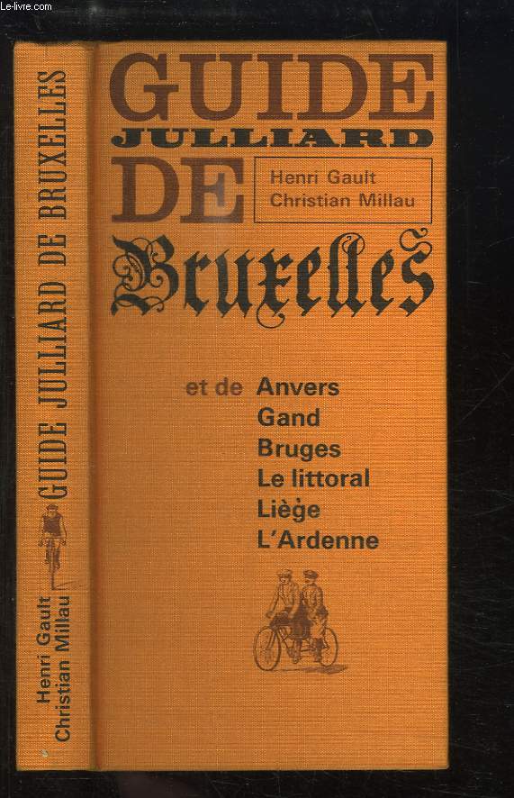 Guide Julliard de Bruxelles et de Anvers, Gand, Bruges, Le littoral, Lige, L'Ardenne.