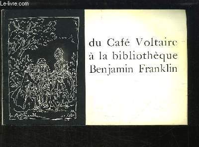 Du Caf Voltaire  la bibliothque Benjamin Franklin.