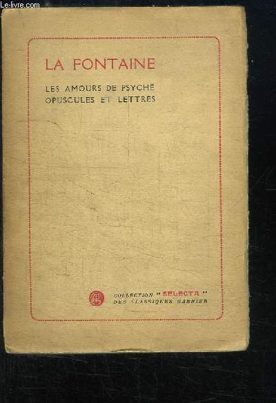 Les Amours de Psych, Opuscules et Lettres.