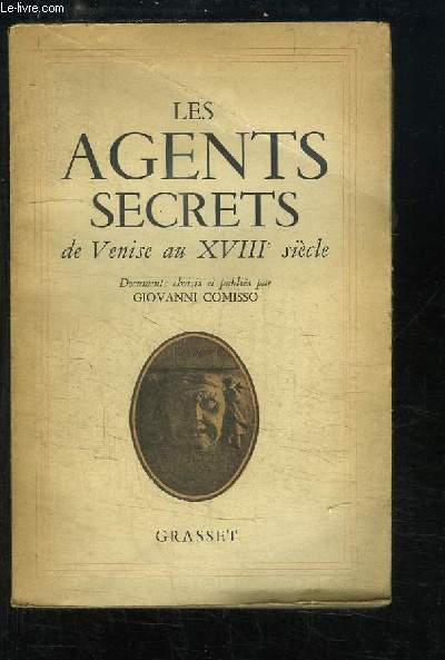 Les Agents Secrets de Venise au XVIIIe sicle.