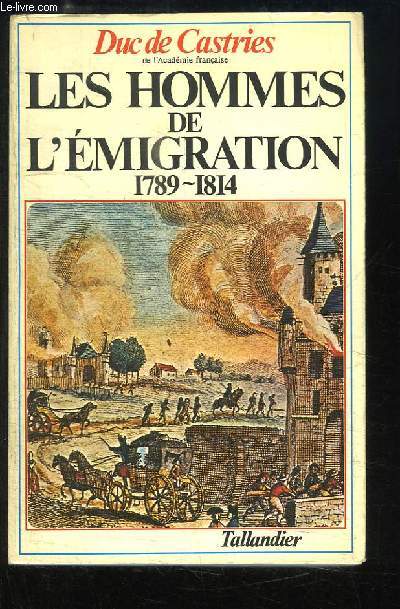 Les Hommes de l'Emigration 1789 - 1814