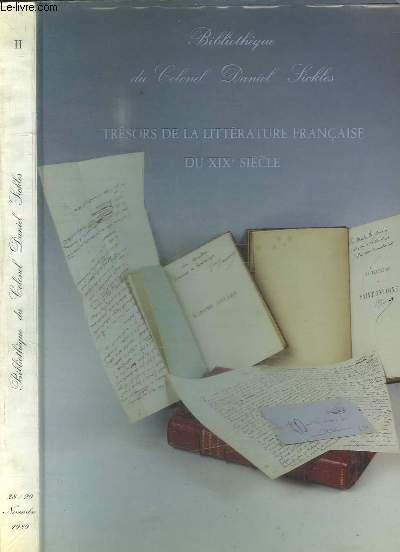 Bibliothque du Colonel Daniel Sickles. Trsors de la Littrature Franaise du XIXe sicle. Livres et Manuscrits, 2me partie