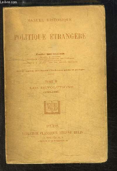 Manuel Historique de Politique Etrangre. TOME 2 : Les Rvolutions (1789 - 1830).