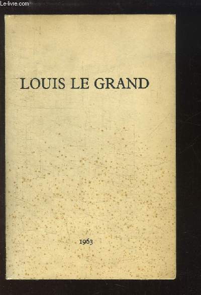 Louis Le Grand, 1563 - 1963. Etudes, souvenirs, documents.