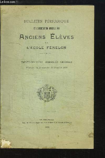Bulletin priodique de l'Association Amicale des Anciens Elves de l'Ecole Fnelon. 39me Assemble Gnrale, 30 octobre 1938