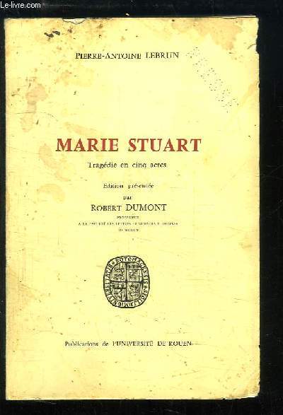 Marie Stuart. Tragdie en 5 actes.
