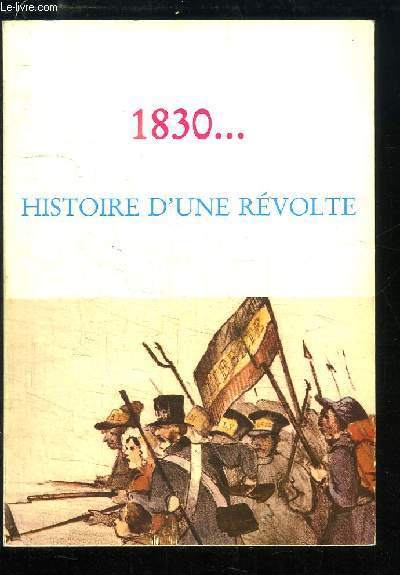 1830... Histoire d'une rvolte.