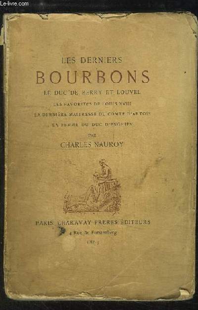 Les derniers Bourbons, le Duc de Berry et Louvel.