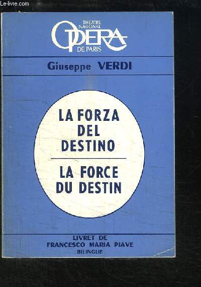 La force du destin / La forza del destino, de Giuseppe Verdi (Opra en 4 actes).