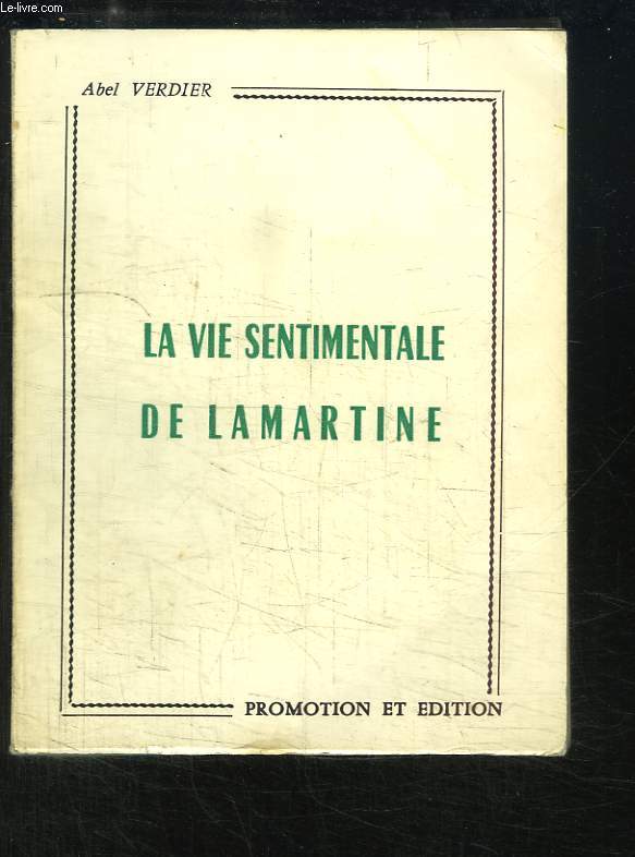 La vie sentimentale de Lamartine.