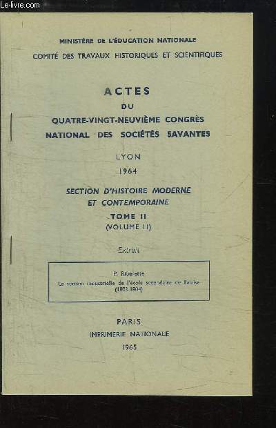 Actes du 89me Congrs National des Socits Savantes, Lyon 1964. Section d'Histoire Moderne et Contemporaine, TOME 2 (Volume 2 - Extrait) : La section industrielle de l'cole secondaire de Falaise (1803 - 1804)