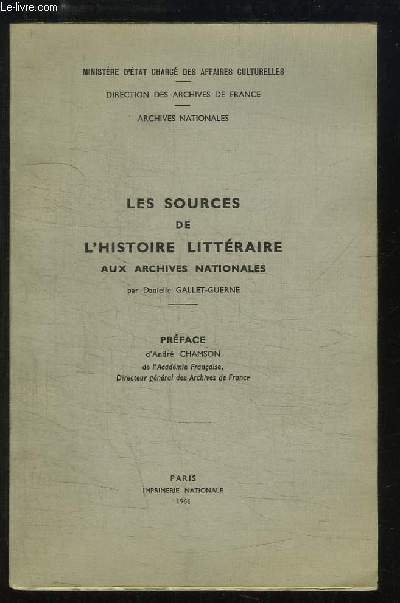 Les Sources de l'Histoire Littraire aux Archives Nationales.