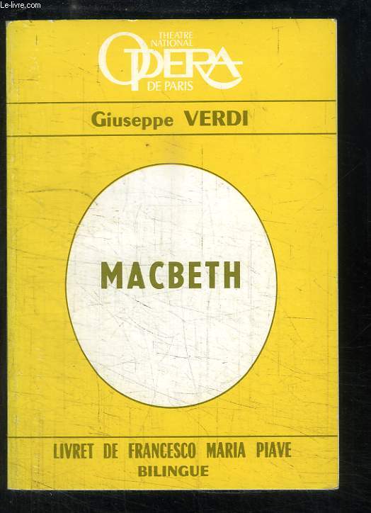Macbeth. Opra en 4 actes de Giuseppe Verdi.