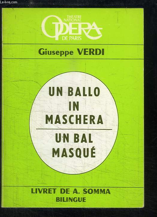 Un Bal Masqu. Mlodrame en 3 actes de Giuseppe Verdi.
