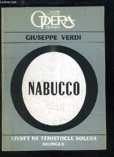 Nabucco. Drame lyrique en 4 parties de Giuseppe Verdi.