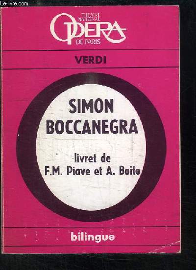 Simon Boccanegra. Mlodrame en 1 prologue et 3 actes de Giuseppe Verdi.