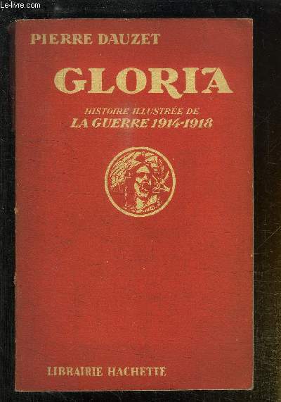 GLORIA - HISTOIRE ILLUSTREE DE LA GUERRE 1914-1918