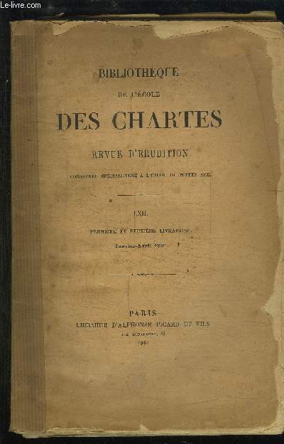 BIBLIOTHEQUE DE L'ECOLE DES CHARTES - REVUE N LXII. 1 ET 2 LIVRAISONS / JANVIER-AVRIL 1901 - REVUE D'ERUDITION CONSACREE SPECIALEMENT A L'ETUDE MOYEN AGE.