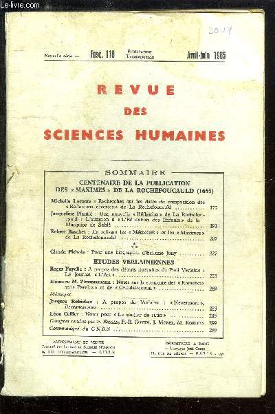 REVUE DES SCIENCES HUMAINES N118 - AVRIL/JUIN 1965 : CENTENAIRE DE LA PUBLICATION DES MAXIMES DE LA ROCHEFOUCAULD : POUR UNE BIOGRAPHIE D'ETIENNE JOUY + ETUDES VERLAINIENNES.