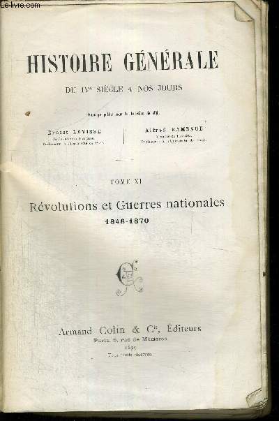 HISTOIRE GENERALE DU IV SIECLE A NOS JOURS - TOME xi / revolutions et guerres nationales - 1848-1870