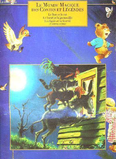 LE MONDE MAGIQUE DES CONTES ET LEGENDES / LE LION ET LE RAT - LE BOEUF ET LA GRENOUILLE - LA CIGALE ET LA FOURMI ET AUTRES CONTES