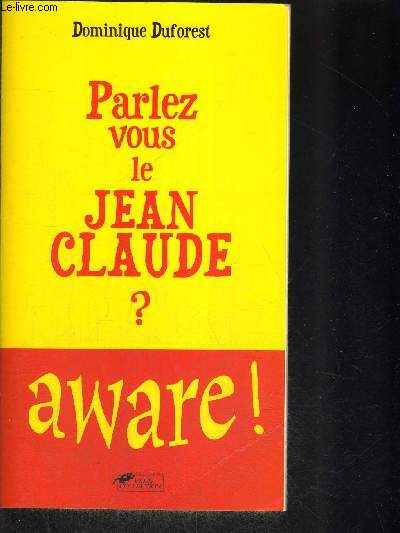 PARLEZ VOUS LE JEAN CLAUDE ? AWARE