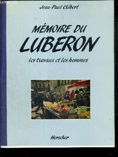 MEMOIRE DU LUBERON / LES TRAVAUX ET LES HOMMES