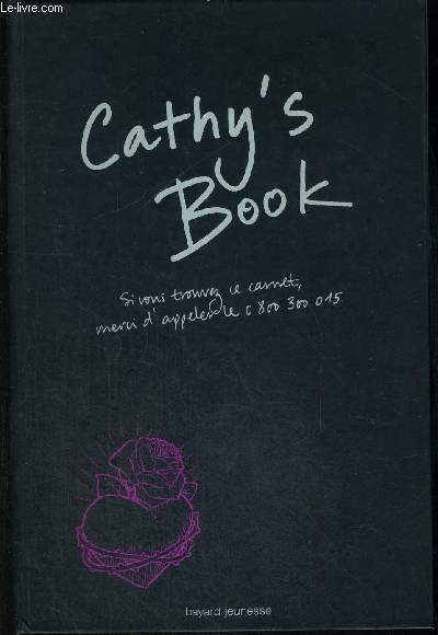 CATHY'S BOOK / SI VOUS TROUVEZ LE CARNET MERCI D'APPELER LE 0800300015