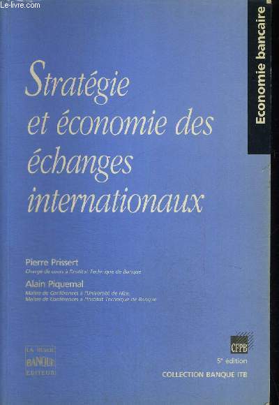 STRATEGIE ET ECONOMIE DES ECHANGES INTERNATIONAUX / ECONOMIE BANCAIRE / COLLECTION BANQUE ITB