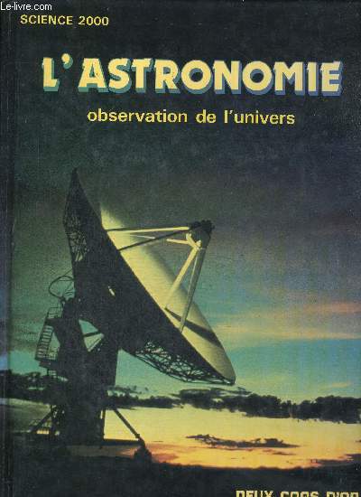 L ASTRONOMIE - OBSERVATION DE L UNIVERS / SCIENCE 2000