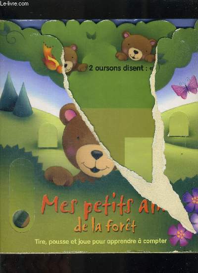 MES PETITS AMIS DE LA FORET - TIRE POUSSE ET JOUE POUR APPRENDRE A COMPTER./- OUVRAGE A SYSTEME