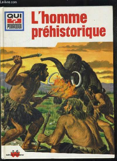 L HOMME PREHISTORIQUE / COLLECTION QUI POURQUOI