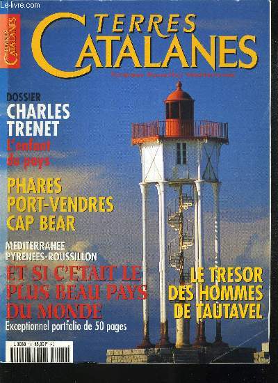 TERRES CATALANES - N14 - ETE1997 - LE TRESOR DES HOMMES DE TAUTAVEL - DOSSIER CHARLES TRENET L ENFANT DU PAYS - PHARES PORT-VENDRES CAP BEAR - MEDITERRANEE PYRENEES ROUSSILLON : ET SI C ETAIT LE PLUS BEAU PAYS DU MONDE (exceptionnel portfolio 50 pages)