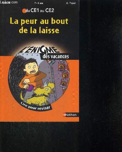 DU CE1 AU CE22 - LA PEUR AU BOUT DE LA LAISSE - L ENIGME DES VACANCES - LIRE POUR REVISER