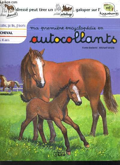 JE COLLE JE LIS J ECRIS - MA PREMIERE ENCYCLOPEDIE EN AUTOCOLLANTS - LE CHEVAL