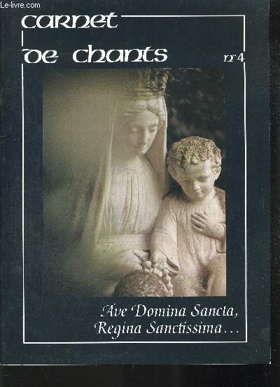 CARNET DE CHANTS N4 - AVE DOMINA SANCTUA REGINA SANCTISSIMA