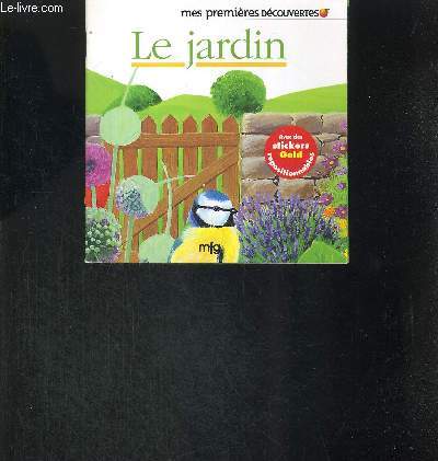 LE JARDIN - MES PREMIERES DECOUVERTES - AVEC STICKERS REPOSITIONNABLES