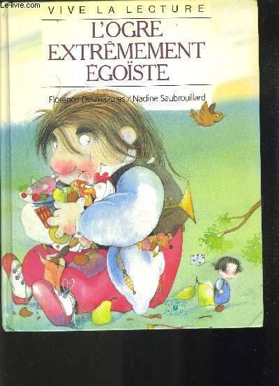 L OGRE EXTREMEMENT EGOISTE - COLLECITON VIVE LA LECTURE