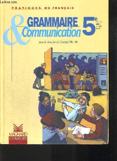 GRAMMAIRE ET COMMUNICATION 5E - PRATIQUES DU FRANCAIS