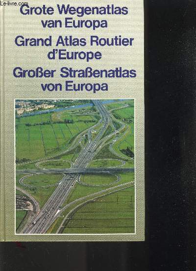 GROTE WEGENNATLAS VAN EUROPA - GRAND ATLAS ROUTIER D EUROPE - GOBER STRABENNATLAS VON EUROPA