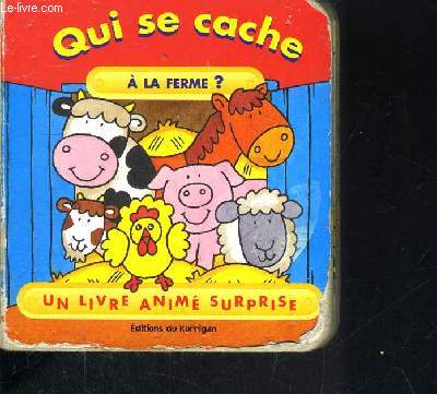 QUI SE CACHE A LA FERME - UN LIVRE ANIME SURPRISE
