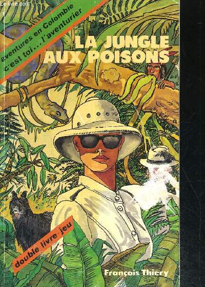 LA JUNGLE AUX POISONS - C EST TOI... L AVENTURIER