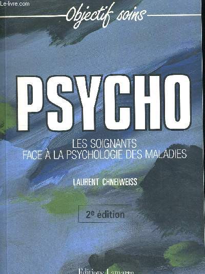 PSYCHO - LES SOIGNATS FACE A LA PSYCHOLOGIE DES MALADIES - 2IEME EDITION