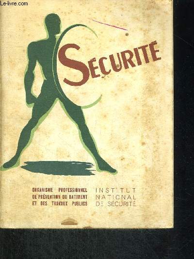 SECURITE - CONSEILS DE SECURITE A LU SAGE DES OUVRIERS ET APPRENTIS DE TOUS LES CORPS DE PROFESSION DU BATIMENTS ET DES TRAVAUX PUBLICS