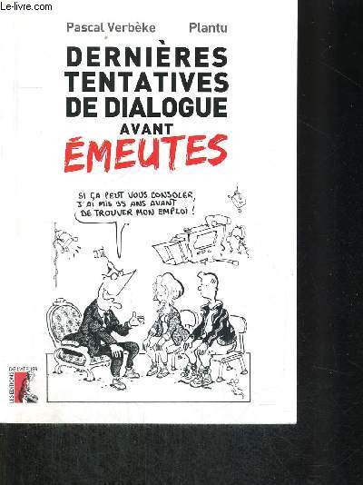 DERNIERES TENTATIVES DE DIALOGUE AVANT EMEUTES