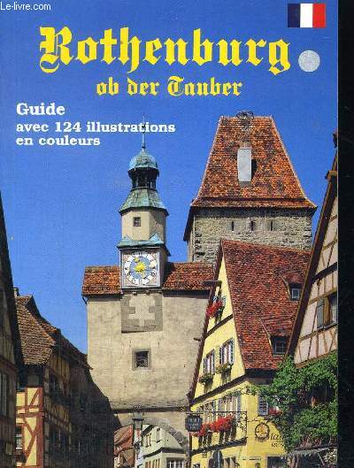 ROTHENBURG OB DER TAUBER - GUIDE AVEC 124 ILLUSTRATIONS EN COULEURS