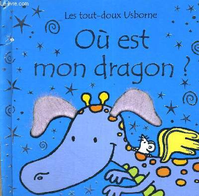 OU EST MON DRAGON ? - LES TOUT DOUX USBORNE